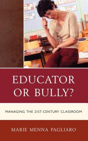 Kniha Educator or Bully? Marie Pagliaro