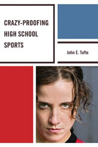 Książka Crazy-Proofing High School Sports John Elling Tufte