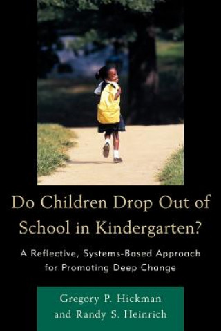 Knjiga Do Children Drop Out of School in Kindergarten? Randy S. Heinrich