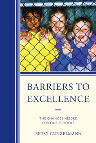 Könyv Barriers to Excellence Betsy Gunzelmann