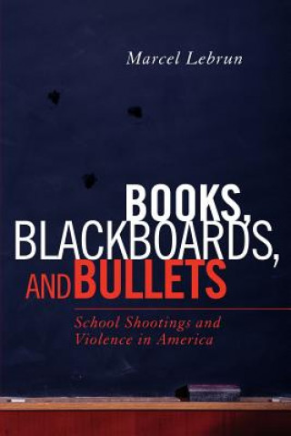 Book Books, Blackboards, and Bullets Marcel Lebrun