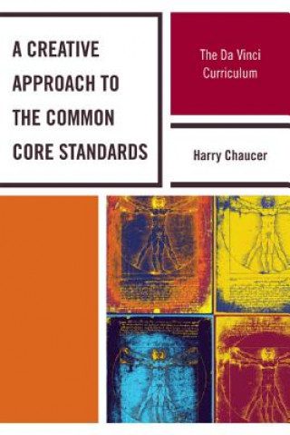 Könyv Creative Approach to the Common Core Standards Harry Chaucer