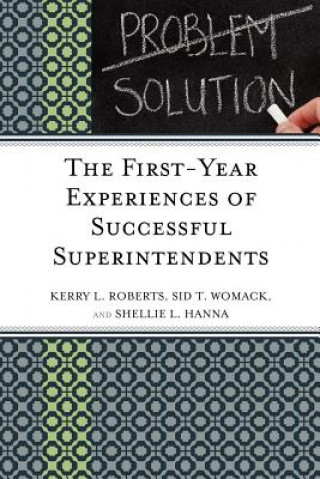 Carte First-Year Experiences of Successful Superintendents Kerry Roberts