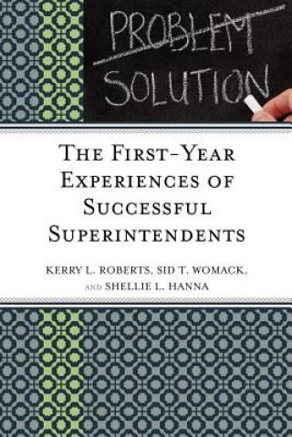 Könyv First-Year Experiences of Successful Superintendents Kerry Roberts