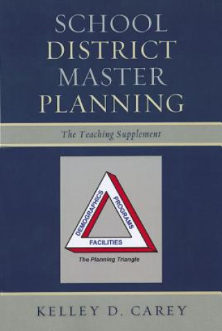 Könyv School District Master Planning Kelley D. Carey