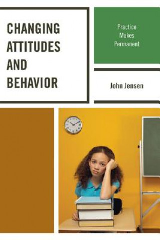 Livre Changing Attitudes and Behavior John Jensen