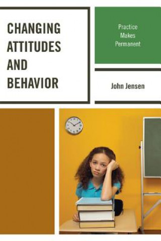 Könyv Changing Attitudes and Behavior John Jensen