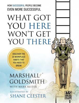 Книга What Got You Here Won't Get You There: A Round Table Comic Marshall Goldsmith