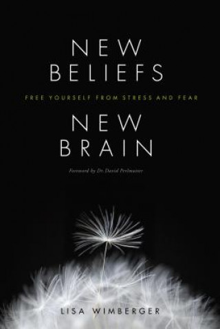 Kniha New Beliefs, New Brain Lisa Wimberger