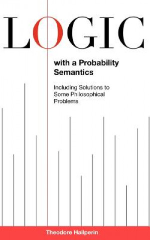 Książka Logic with a Probability Semantics Theodore Hailperin