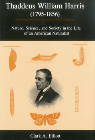 Книга Thaddeus William Harris (1795-1856) Clark A. Elliott