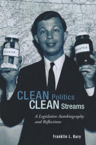 Kniha Clean Politics, Clean Streams Franklin L. Kury