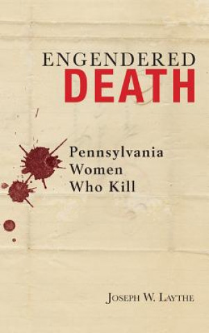 Livre Engendered Death Joseph W. Laythe