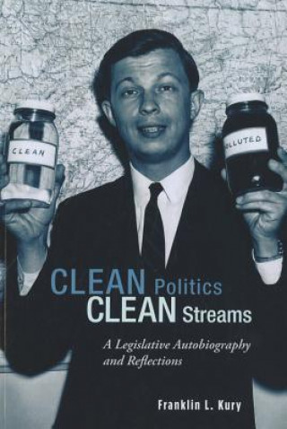 Kniha Clean Politics, Clean Streams Franklin L. Kury