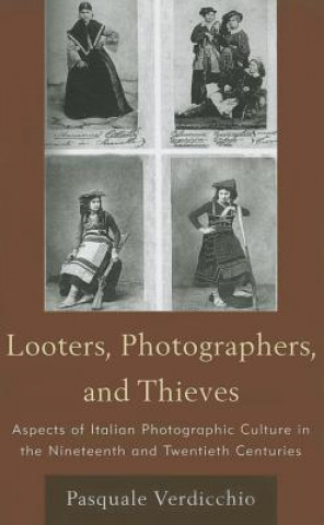 Könyv Looters, Photographers, and Thieves Pasquale Verdicchio