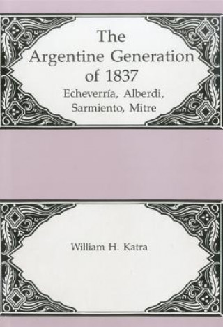 Carte Argentine Generation Of Echeverria, Alberdi Sarmeinto, Mitre William H. Katra