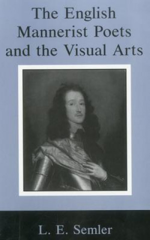 Buch English Mannerist Poets and the Visual Arts L. E. Semler