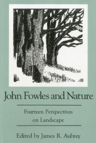 Könyv John Fowles and Nature James R. Aubrey