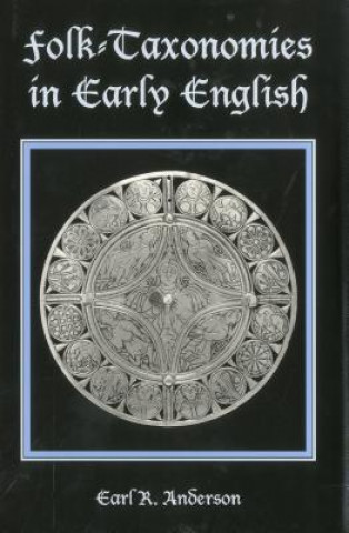 Kniha Folk-Taxonomies in Early English Earl R. Anderson