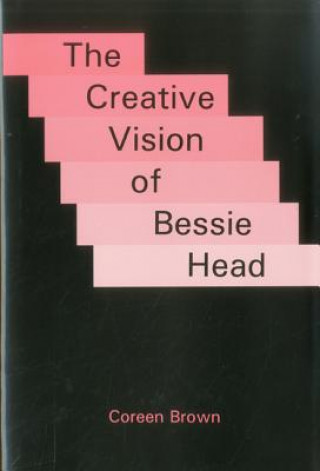 Buch Creative Vision of Bessie Head Coreen Brown