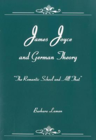 Carte James Joyce and German Theory Barbara Laman