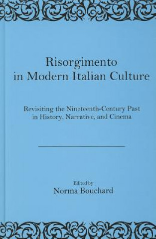 Libro Risorgimento in Modern Italian Culture Norma Bouchard