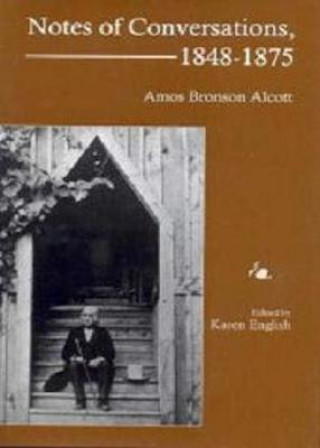 Carte Notes of Conversations, 1848-1875 Amos Bronson Alcott
