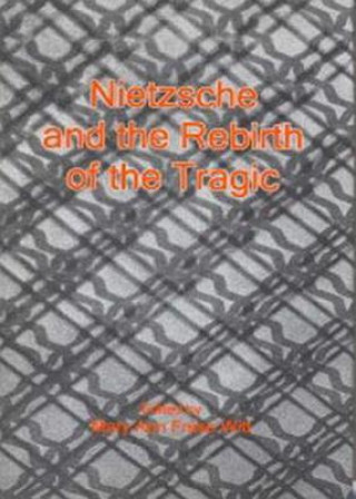 Libro Nietzsche and the Rebirth of the Tragic 