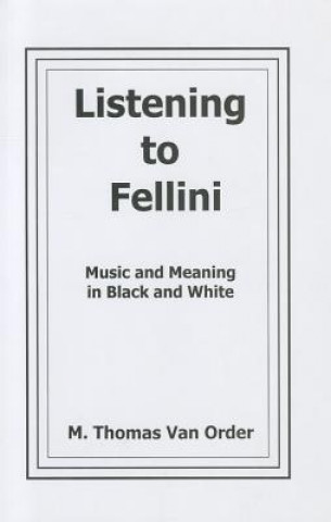 Kniha Listening to Fellini M. Thomas Van Order