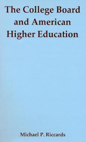 Buch College Board and American Higher Education Michael P. Riccards