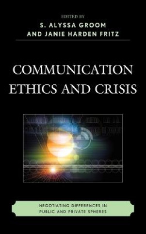 Carte Communication Ethics and Crisis Janie M. Harden Fritz