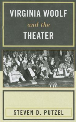 Kniha Virginia Woolf and the Theater Steven D. Putzel