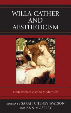 Kniha Willa Cather and Aestheticism Ann Moseley