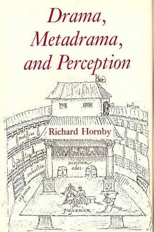 Książka Drama, Metadrama, and Perception Richard Hornby