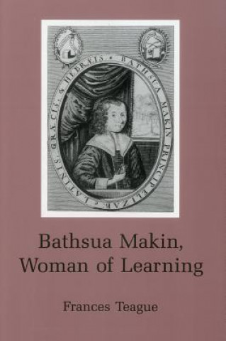Kniha Bathsua Makin Frances Teague