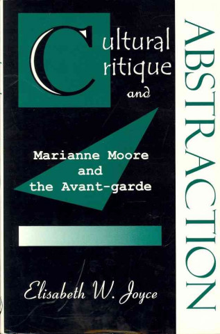 Kniha Cultural Critique and Abstraction Elisabeth W. Joyce