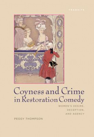 Libro Coyness and Crime in Restoration Comedy Peggy Thompson