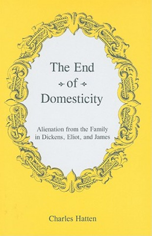 Kniha End of Domesticity Charles Hatten