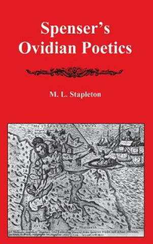 Kniha Spenser's Ovidian Poetics M. L. Stapleton