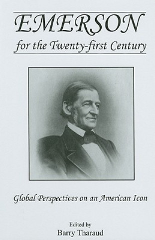 Könyv Emerson for the Twenty-First Century Barry Tharaud