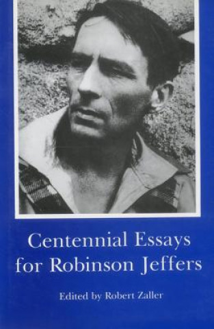 Carte Centennial Essays for Robinson Jeffers 