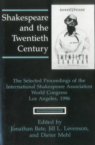 Könyv Shakespeare and the Twentieth Century Jill Levenson