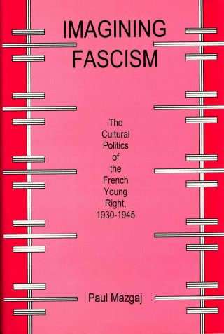 Книга Imagining Fascism Paul Mazgaj