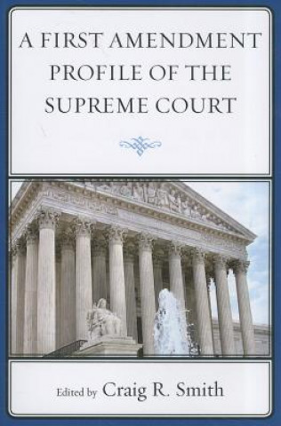 Book First Amendment Profile of the Supreme Court Craig R. Smith