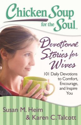 Könyv Chicken Soup for the Soul:  Devotional Stories for Wives Susan M. Heim