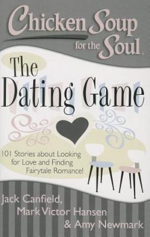 Carte Chicken Soup for the Soul: The Dating Game Jack Canfield