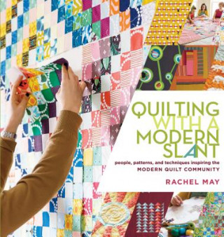 Книга Quilting with a Modern Slant Rachel May