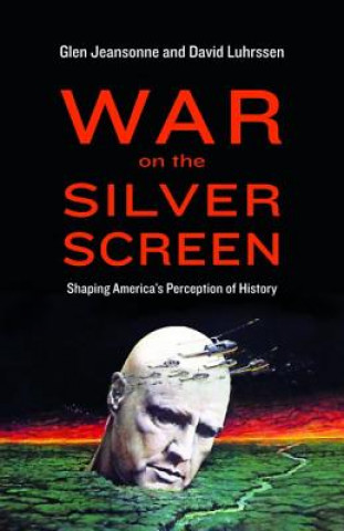 Carte War on the Silver Screen Glen Jeansonne