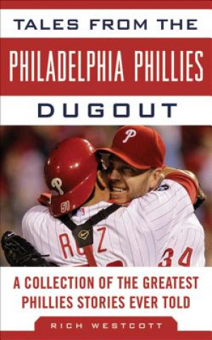 Livre Tales from the Philadelphia Phillies Dugout Rich Westcott