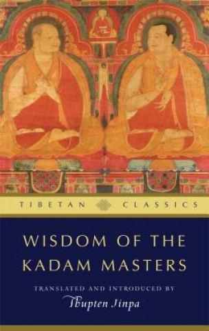 Kniha Wisdom of the Kadam Masters Geshe Thupten Jinpa